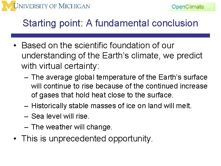 Starting point: A fundamental conclusion • Based on the scientific foundation of our understanding