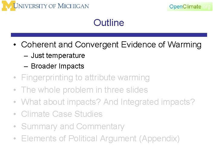 Outline • Coherent and Convergent Evidence of Warming – Just temperature – Broader Impacts