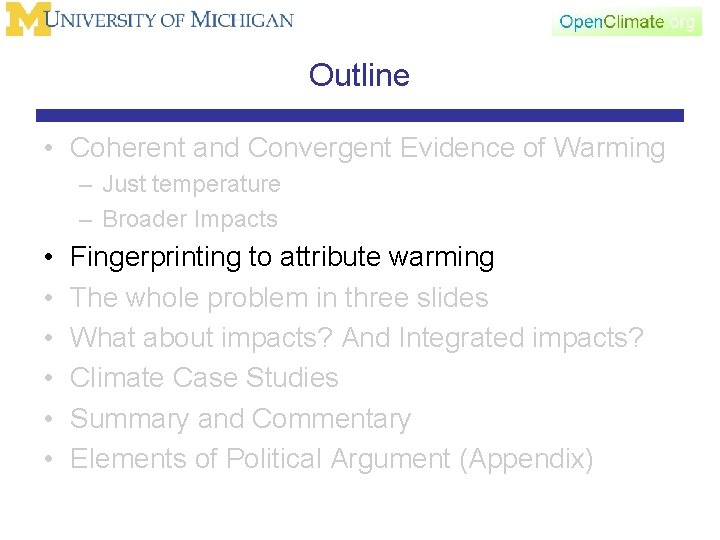 Outline • Coherent and Convergent Evidence of Warming – Just temperature – Broader Impacts