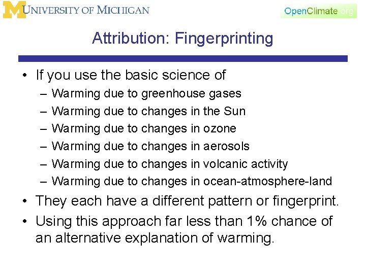 Attribution: Fingerprinting • If you use the basic science of – – – Warming