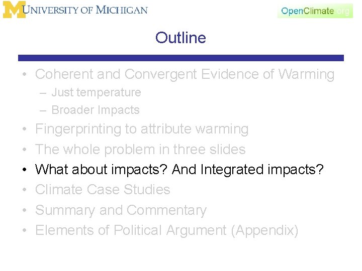 Outline • Coherent and Convergent Evidence of Warming – Just temperature – Broader Impacts