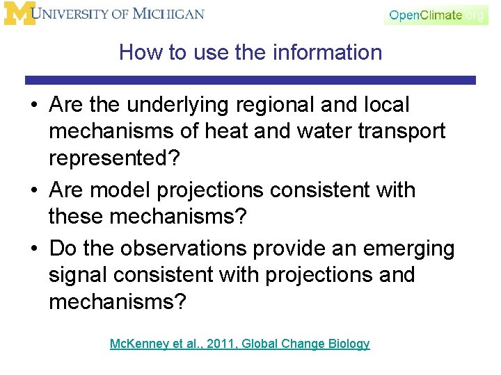 How to use the information • Are the underlying regional and local mechanisms of