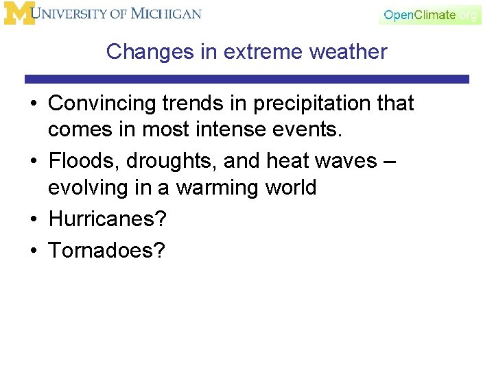 Changes in extreme weather • Convincing trends in precipitation that comes in most intense