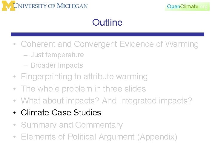 Outline • Coherent and Convergent Evidence of Warming – Just temperature – Broader Impacts