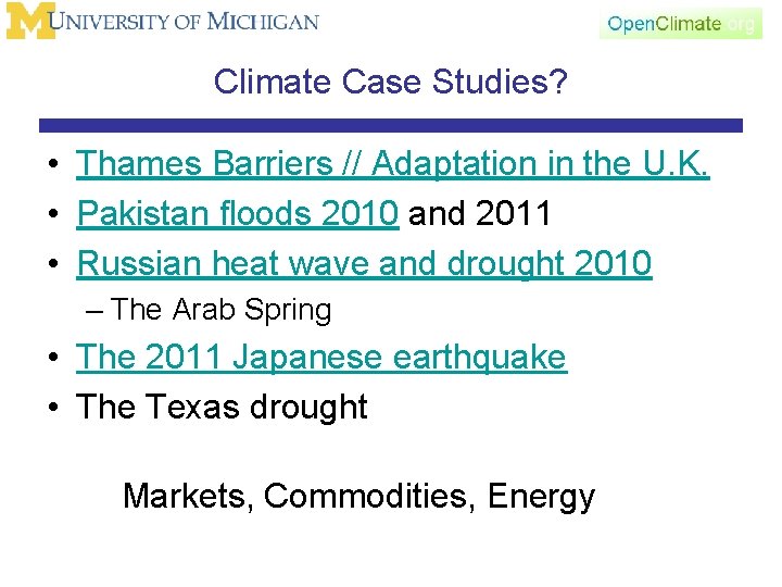 Climate Case Studies? • Thames Barriers // Adaptation in the U. K. • Pakistan