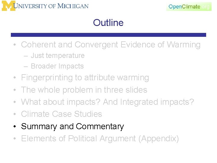 Outline • Coherent and Convergent Evidence of Warming – Just temperature – Broader Impacts