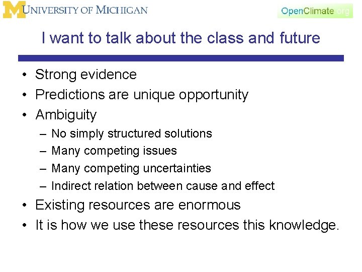 I want to talk about the class and future • Strong evidence • Predictions