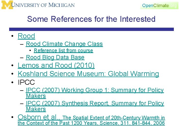 Some References for the Interested • Rood – Rood Climate Change Class • Reference