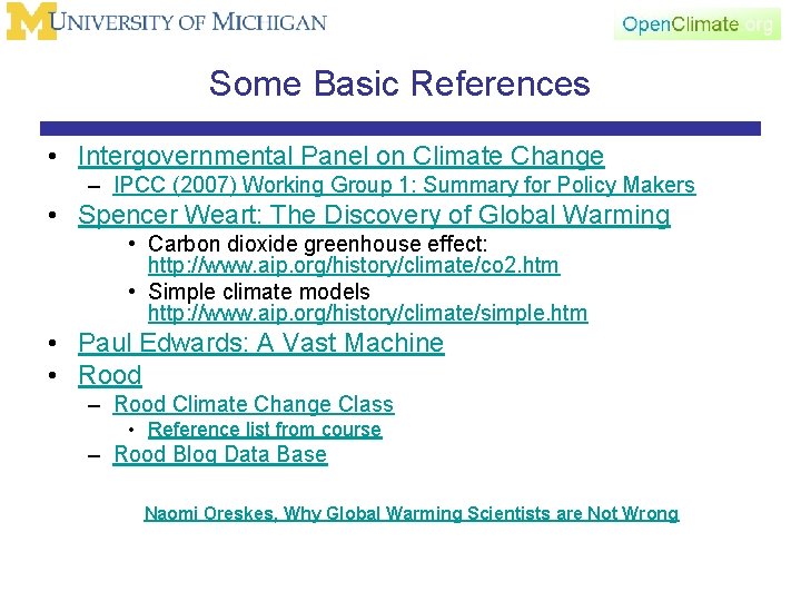 Some Basic References • Intergovernmental Panel on Climate Change – IPCC (2007) Working Group