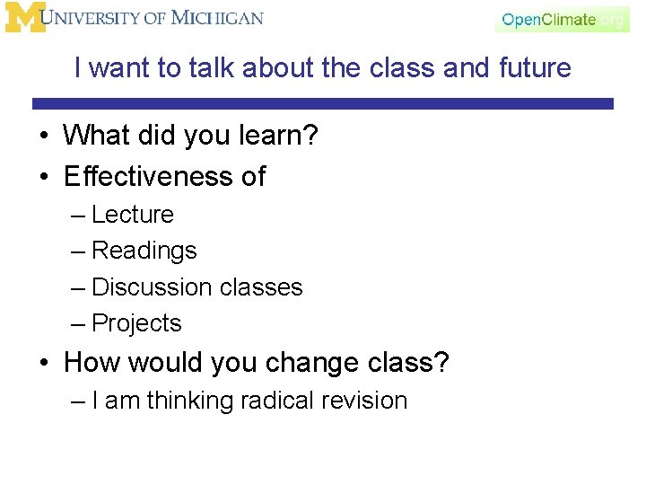 I want to talk about the class and future • What did you learn?