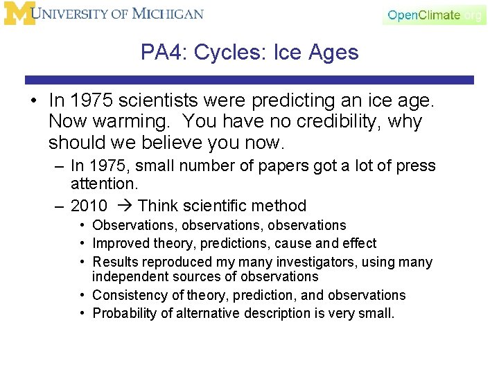 PA 4: Cycles: Ice Ages • In 1975 scientists were predicting an ice age.
