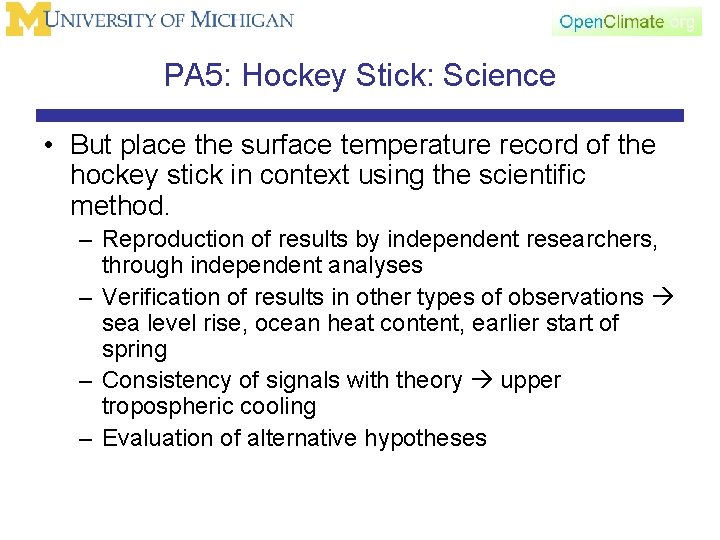 PA 5: Hockey Stick: Science • But place the surface temperature record of the