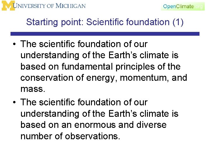 Starting point: Scientific foundation (1) • The scientific foundation of our understanding of the