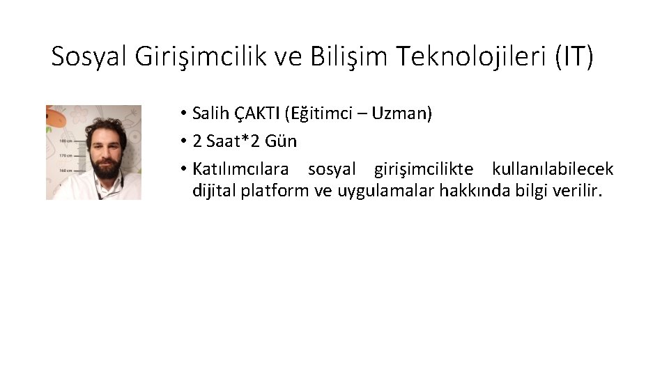 Sosyal Girişimcilik ve Bilişim Teknolojileri (IT) • Salih ÇAKTI (Eğitimci – Uzman) • 2