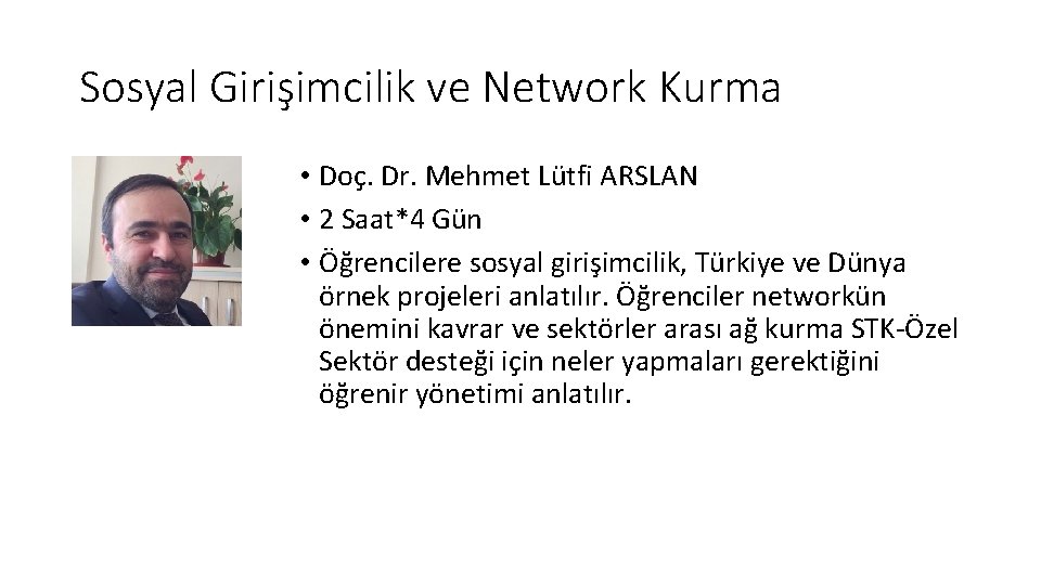 Sosyal Girişimcilik ve Network Kurma • Doç. Dr. Mehmet Lütfi ARSLAN • 2 Saat*4