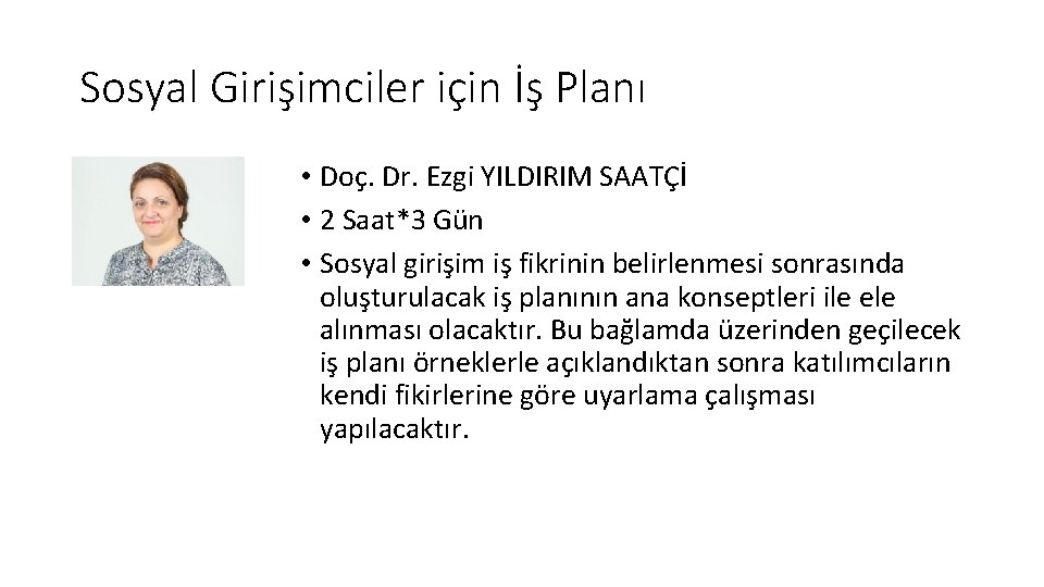 Sosyal Girişimciler için İş Planı • Doç. Dr. Ezgi YILDIRIM SAATÇİ • 2 Saat*3