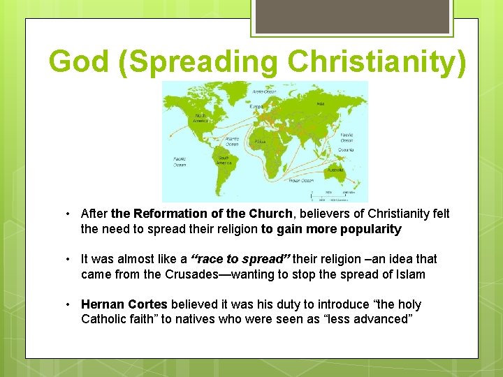 God (Spreading Christianity) • After the Reformation of the Church, believers of Christianity felt