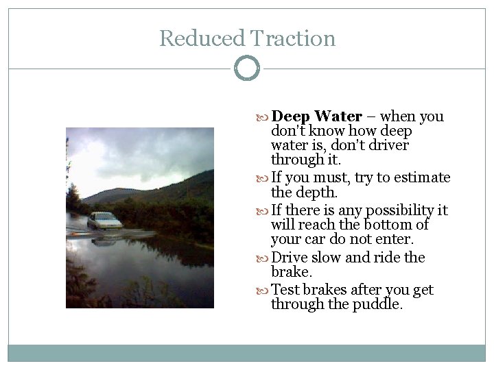 Reduced Traction Deep Water – when you don’t know how deep water is, don’t