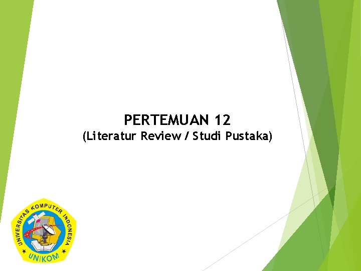 PERTEMUAN 12 (Literatur Review / Studi Pustaka) 