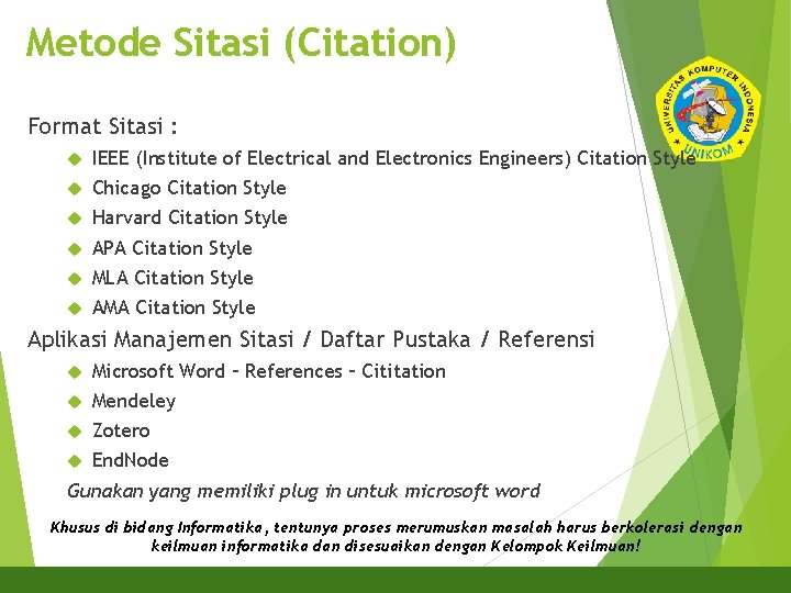 Metode Sitasi (Citation) Format Sitasi : IEEE (Institute of Electrical and Electronics Engineers) Citation