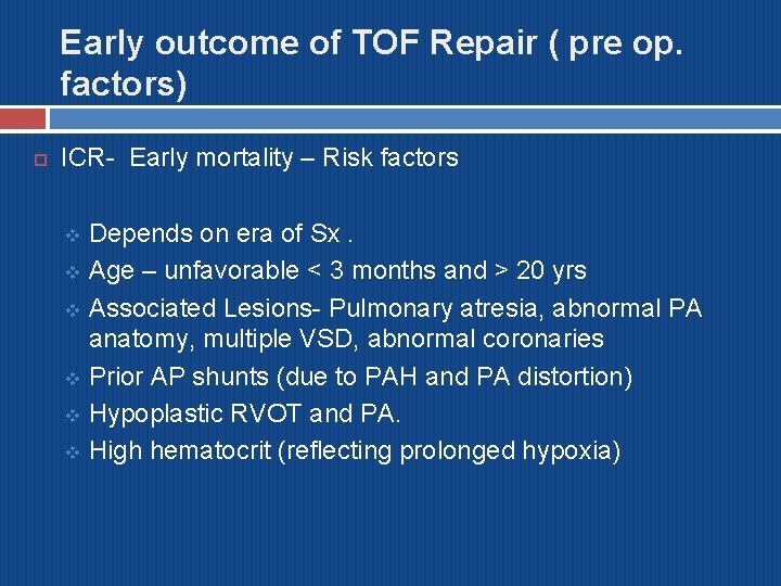 Early outcome of TOF Repair ( pre op. factors) ICR- Early mortality – Risk