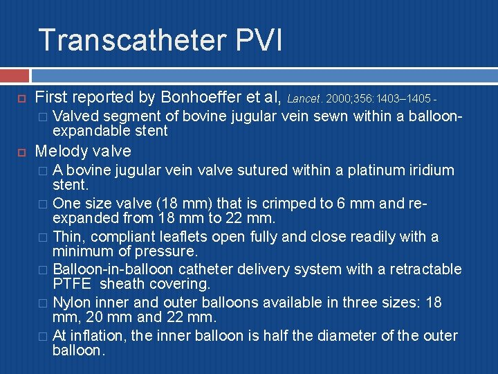 Transcatheter PVI First reported by Bonhoeffer et al, Lancet. 2000; 356: 1403– 1405 �