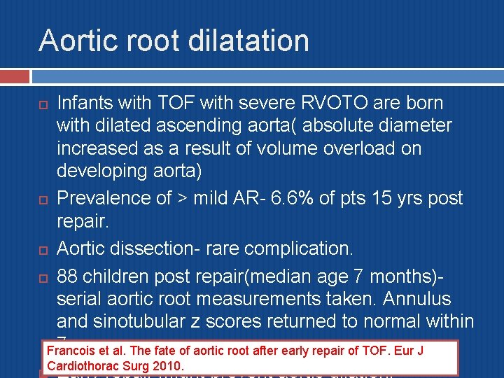 Aortic root dilatation Infants with TOF with severe RVOTO are born with dilated ascending