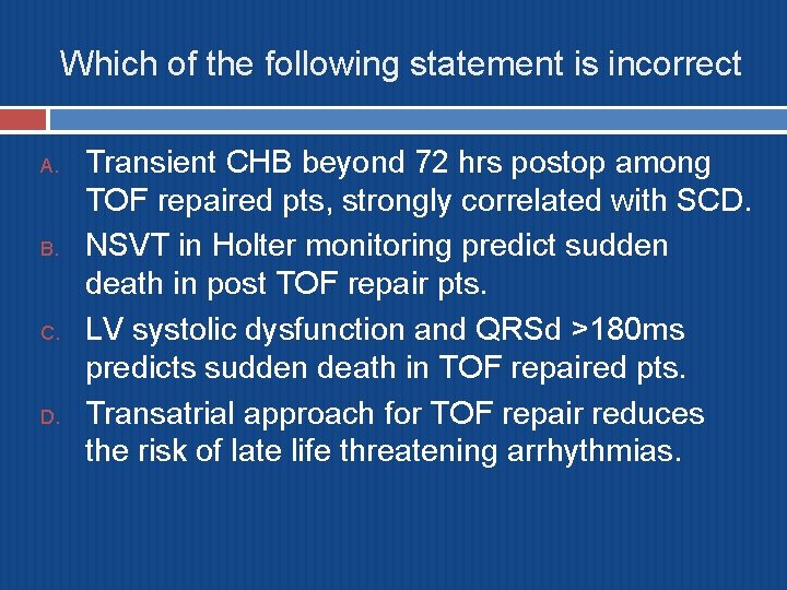 Which of the following statement is incorrect A. B. C. D. Transient CHB beyond