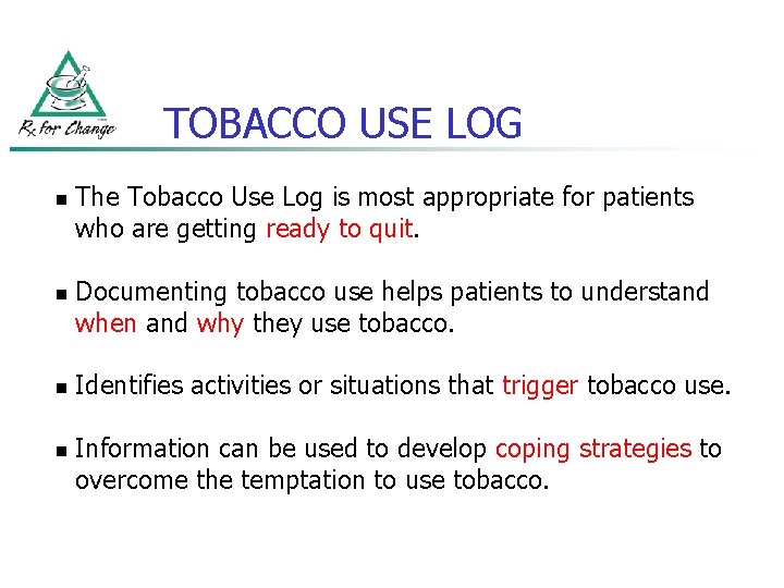 TOBACCO USE LOG n n The Tobacco Use Log is most appropriate for patients