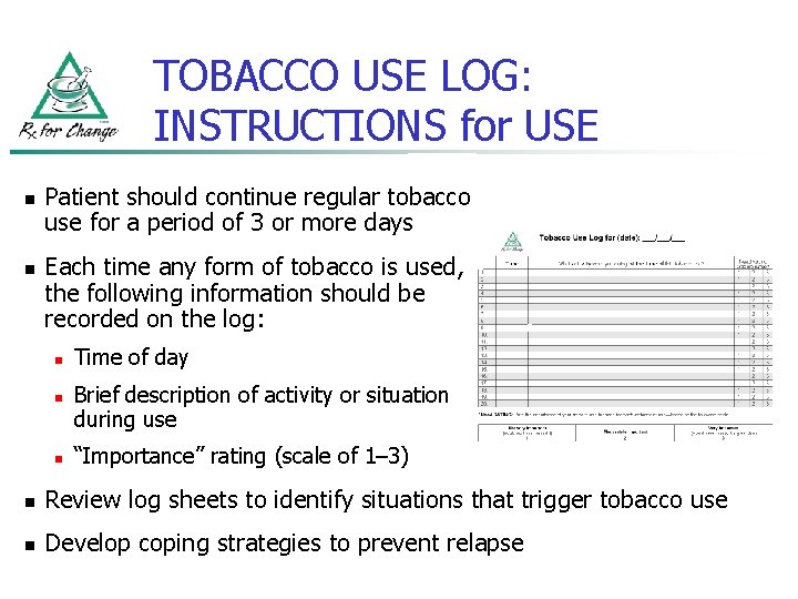 TOBACCO USE LOG: INSTRUCTIONS for USE n n Patient should continue regular tobacco use