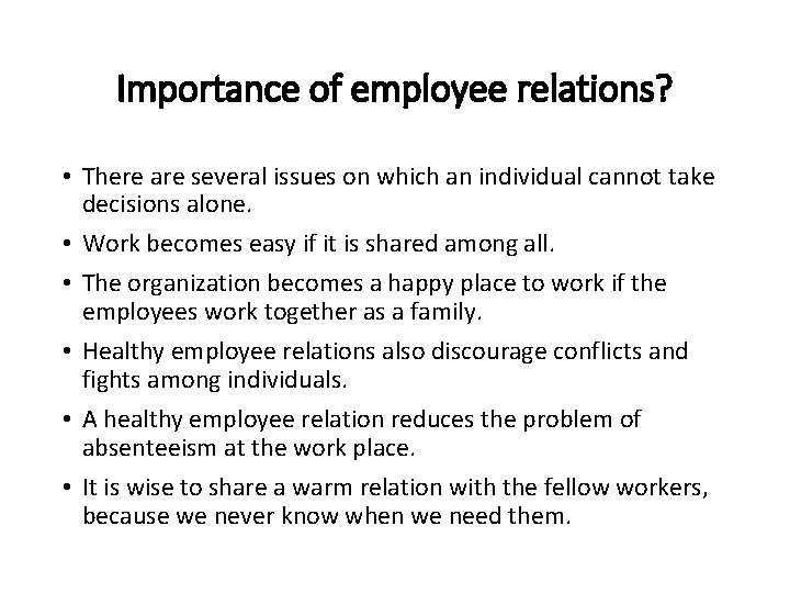 Importance of employee relations? • There are several issues on which an individual cannot