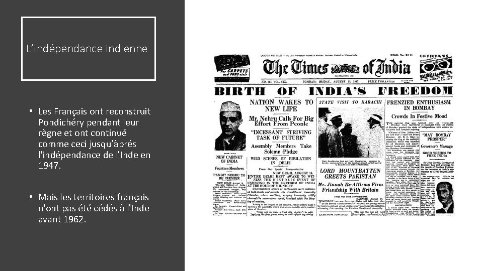 L’indépendance indienne • Les Français ont reconstruit Pondichéry pendant leur règne et ont continué