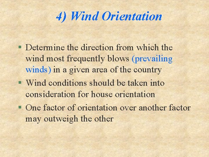 4) Wind Orientation § Determine the direction from which the wind most frequently blows