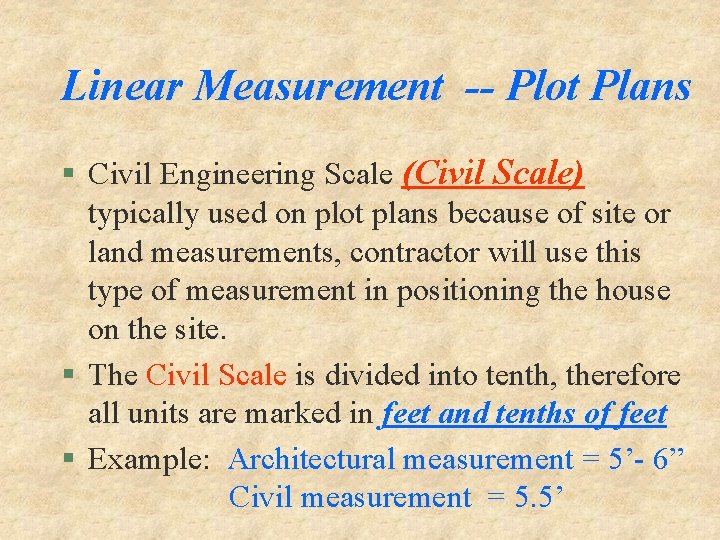 Linear Measurement -- Plot Plans § Civil Engineering Scale (Civil Scale) typically used on