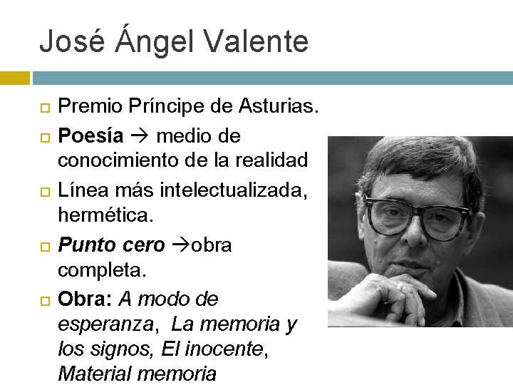 José Ángel Valente Premio Príncipe de Asturias. Poesía medio de conocimiento de la realidad