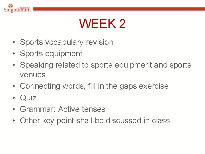 WEEK 2 • Sports vocabulary revision • Sports equipment • Speaking related to sports