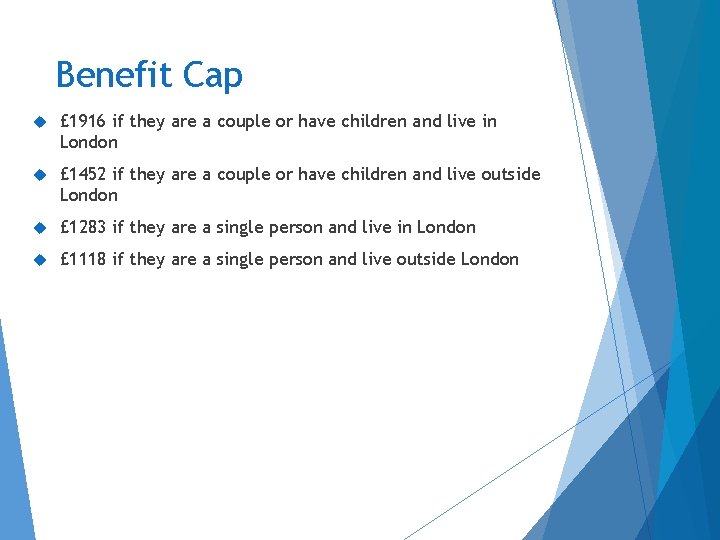 Benefit Cap £ 1916 if they are a couple or have children and live