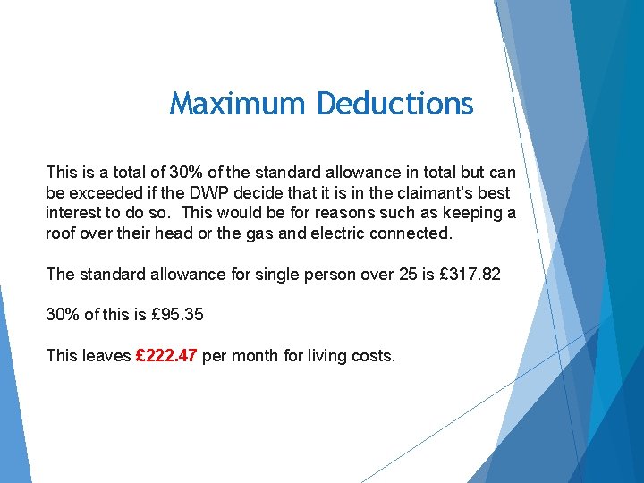 Maximum Deductions This is a total of 30% of the standard allowance in total