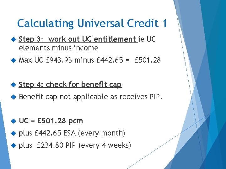 Calculating Universal Credit 1 Step 3: work out UC entitlement ie UC elements minus