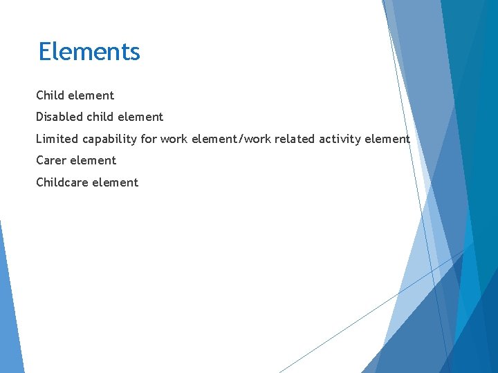 Elements Child element Disabled child element Limited capability for work element/work related activity element