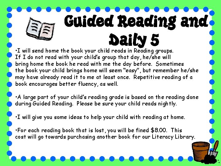  • I will send home the book your child reads in Reading groups.