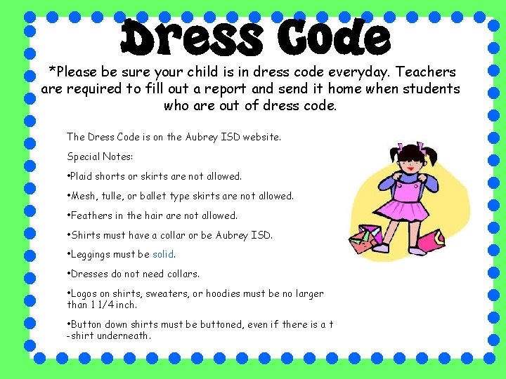 *Please be sure your child is in dress code everyday. Teachers are required to