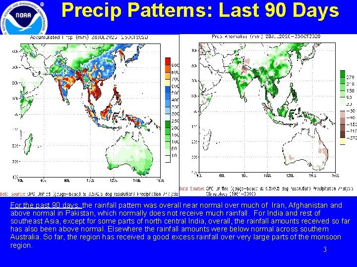 Precip Patterns: Last 90 Days For the past 90 days, the rainfall pattern was