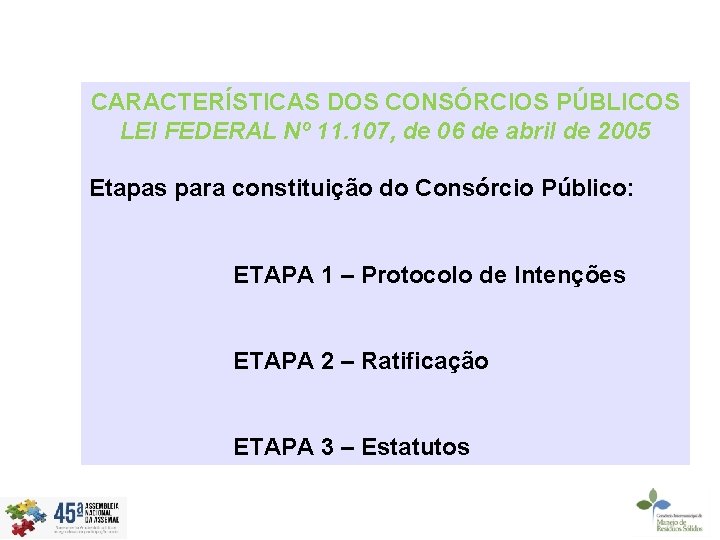 CARACTERÍSTICAS DOS CONSÓRCIOS PÚBLICOS LEI FEDERAL Nº 11. 107, de 06 de abril de