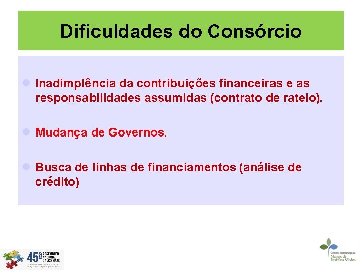 Dificuldades do Consórcio l Inadimplência da contribuições financeiras e as responsabilidades assumidas (contrato de