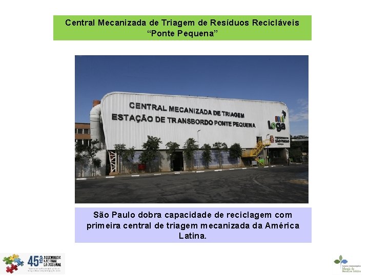 Central Mecanizada de Triagem de Resíduos Recicláveis “Ponte Pequena” São Paulo dobra capacidade de