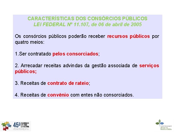 CARACTERÍSTICAS DOS CONSÓRCIOS PÚBLICOS LEI FEDERAL Nº 11. 107, de 06 de abril de