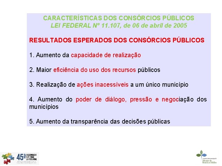 CARACTERÍSTICAS DOS CONSÓRCIOS PÚBLICOS LEI FEDERAL Nº 11. 107, de 06 de abril de