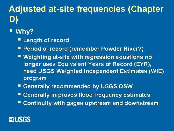 Adjusted at-site frequencies (Chapter D) § Why? § Length of record § Period of