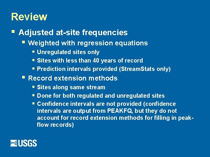 Review § Adjusted at-site frequencies § Weighted with regression equations § Unregulated sites only